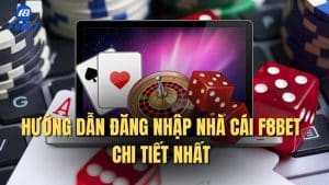 Đăng nhập F8bet: Hướng dẫn đăng nhập chi tiết nhất 2024 