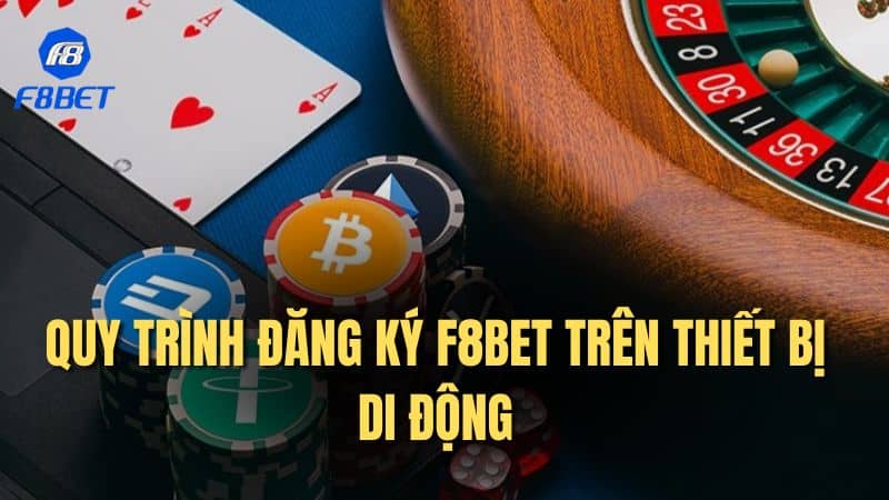 Quy trình Đăng Ký F8bet Nhanh Chóng Cho Người Chơi Mới 