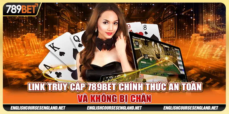Link truy cập 789Bet - Truy cập nhanh qua link mới nhất