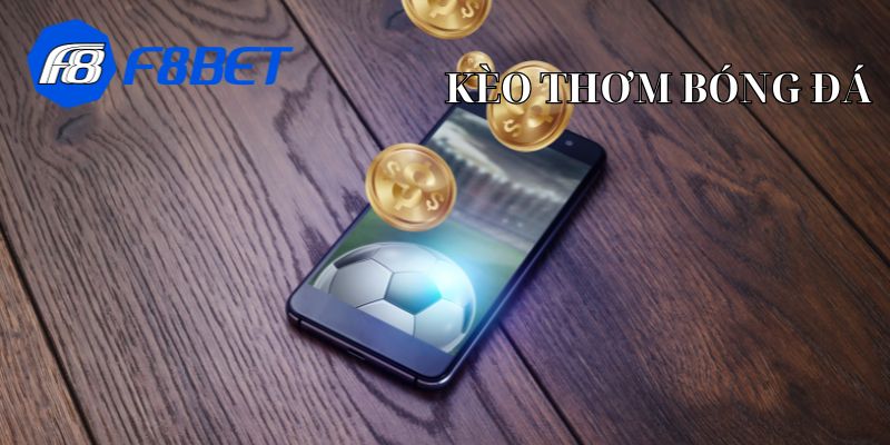 Kèo thơm bóng đá