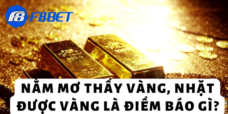 Bạn có biết rằng nằm mơ thấy vàng có thể mang lại những thay đổi tích cực trong cuộc sống không?