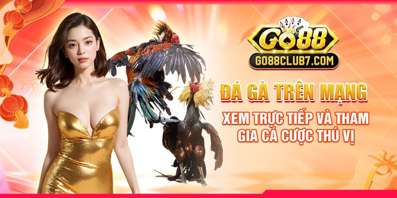 da-ga-tren-mang-xem-truc-tiep-va-tham-gia-ca-cuoc-thu-vi