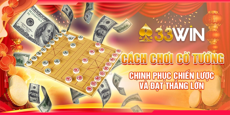 Cách Chơi Cờ Tướng - Chinh Phục Chiến Lược Và Đạt Thắng Lớn