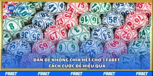 Dàn Đề Không Chia Hết Cho 3 F8BET – Cách Cược Đề Hiệu Quả