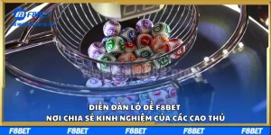Diễn Đàn Lô Đề F8BET Nơi Chia Sẻ Kinh Nghiệm Của Các Cao Thủ
