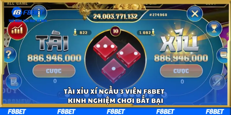 Tài Xỉu Xí Ngầu 3 Viên F8BET – Kinh Nghiệm Chơi Bất Bại