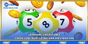 Lô khung 5 ngày F8BET – Chiến lược nuôi lô dài hạn hiệu quả cao