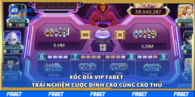 Xóc Đĩa VIP F8BET – Trải Nghiệm Cược Đỉnh Cao Cùng Cao Thủ
